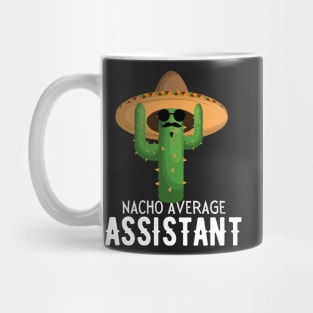 Nacho Average assistant Humor Gift idea for assistants Mug